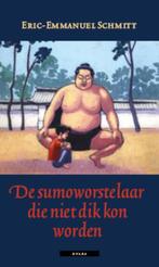 De sumoworstelaar die niet dik kon worden 9789045016283, Boeken, Verzenden, Zo goed als nieuw, Eric-Emmanuel Schmitt