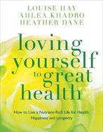 Loving Yourself to Great Health 9781781801543 Louise L. Hay, Gelezen, Louise L. Hay, Ahlea Khadro, Verzenden