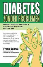 9789082165784 Diabetes zonder problemen | Tweedehands, Boeken, Studieboeken en Cursussen, Verzenden, Zo goed als nieuw, Frank Suarez