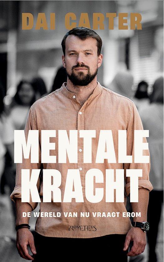 Mentale kracht - Dai Carter - 9789044652154, Boeken, Psychologie, Overige onderwerpen, Nieuw, Ophalen of Verzenden