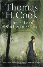 The Fate of Katherine Carr 9781847248404 Thomas H. Cook, Boeken, Verzenden, Gelezen, Thomas H. Cook