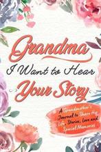 9781922453754 Grandma, I Want to Hear Your Story, Verzenden, Nieuw, The Life Graduate Publishing Group