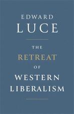 The Retreat of Western Liberalism 9781408710418 Edward Luce, Boeken, Overige Boeken, Gelezen, Edward Luce, Verzenden