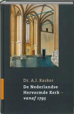 De Nederlandse Hervormde Kerk vanaf 1795 9789043509312, Boeken, Verzenden, Gelezen, A.J. Rasker