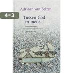 Tussen God En Mens 9789061409724 A. van Belzen, Boeken, Verzenden, Zo goed als nieuw, A. van Belzen