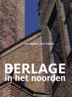 Berlage in het noorden 9789491196157 Titus M. Eliëns, Boeken, Verzenden, Zo goed als nieuw, Titus M. Eliëns