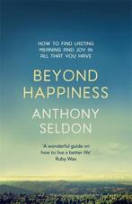 Beyond Happiness 9781473619449 Anthony Seldon, Verzenden, Zo goed als nieuw, Anthony Seldon
