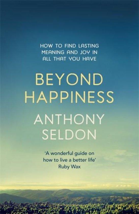Beyond Happiness 9781473619449 Anthony Seldon, Boeken, Taal | Engels, Zo goed als nieuw, Verzenden