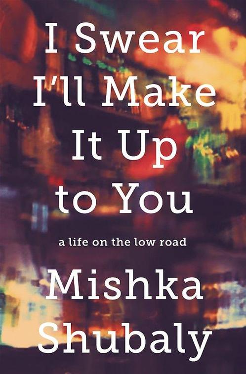 I Swear Ill Make It Up to You 9781610395588 Mishka Shubaly, Boeken, Overige Boeken, Zo goed als nieuw, Verzenden