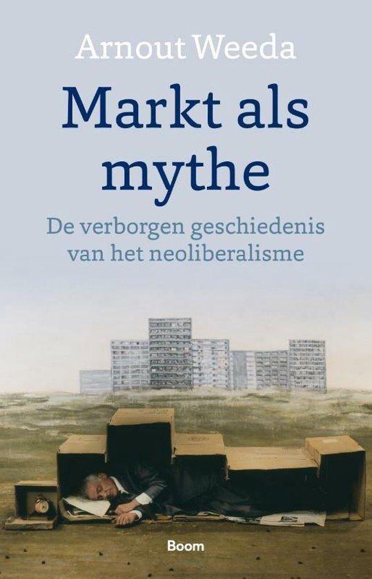 9789024436903 Markt als mythe | Tweedehands, Boeken, Economie, Management en Marketing, Zo goed als nieuw, Verzenden