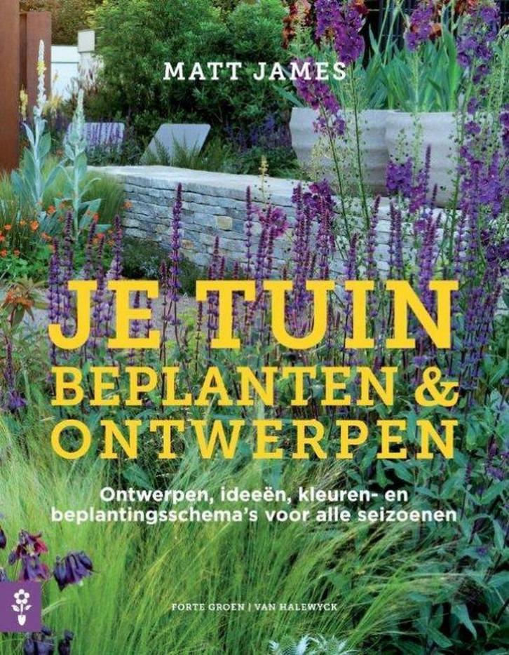 Je tuin beplanten & ontwerpen 9789462501171 Matt James, Boeken, Wetenschap, Gelezen, Verzenden