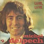Single vinyl / 7 inch - Michel Delpech - La Vie, La Vie, Cd's en Dvd's, Vinyl Singles, Verzenden, Zo goed als nieuw
