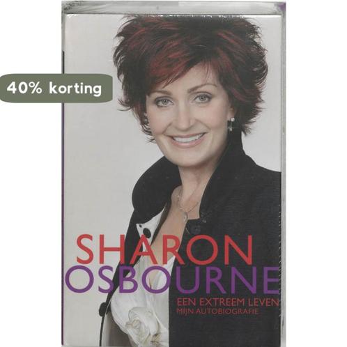 Een extreem leven 9789021582252 Sharon Osbourne, Boeken, Kunst en Cultuur | Dans en Theater, Zo goed als nieuw, Verzenden