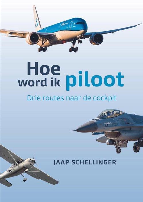 Hoe word ik piloot 9789491838644 Jaap Schellinger, Boeken, Schoolboeken, Zo goed als nieuw, Verzenden