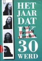 Het jaar dat ik 30 werd 9789069747842 Aaf Brandt Corstius, Boeken, Verzenden, Gelezen, Aaf Brandt Corstius