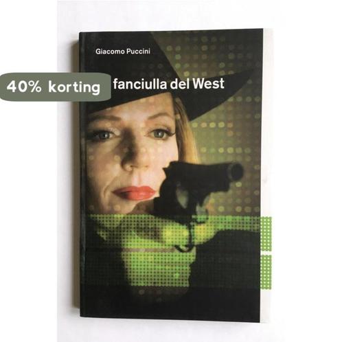 La fanciulla del West 9789050822015 Guelfo Civinini, Boeken, Muziek, Zo goed als nieuw, Verzenden