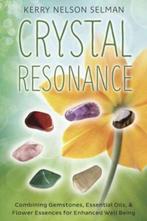 Crystal Resonance 9780738743943 Kerry Nelson Selman, Verzenden, Gelezen, Kerry Nelson Selman
