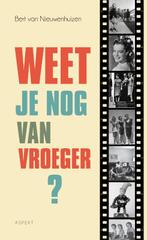 Weet je nog van vroeger? 9789463382663, Verzenden, Gelezen, Bert van Nieuwenhuizen