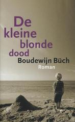 De kleine blonde dood 9789029567343 Boudewijn Buch, Verzenden, Zo goed als nieuw, Boudewijn Buch