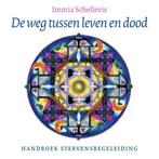 9789491557804 De weg tussen leven en dood, Verzenden, Nieuw, Immia Schellevis