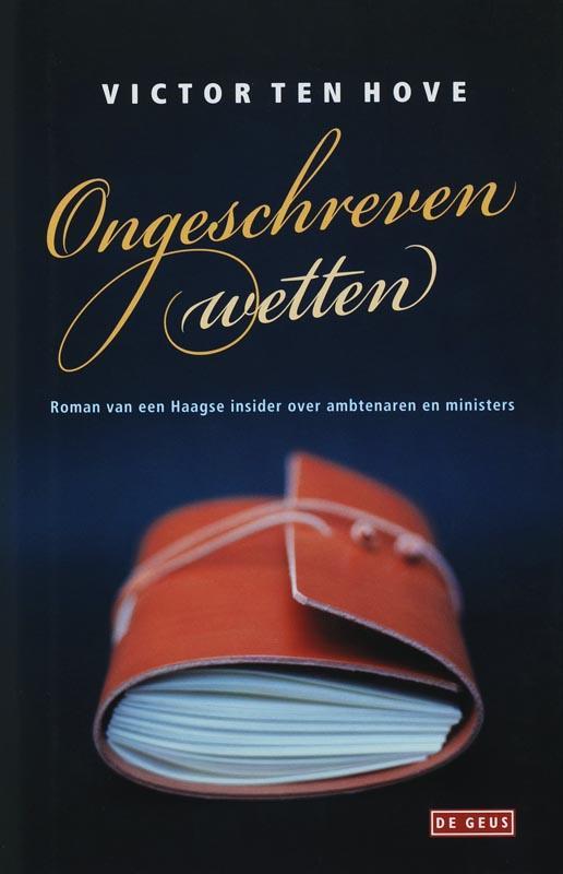 Ongeschreven wetten 9789044504750 V. ten Hove, Boeken, Romans, Zo goed als nieuw, Verzenden