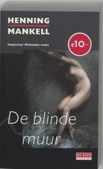 De Blinde Muur  -  Henning Mankell, Boeken, Thrillers, Gelezen, Henning Mankell, Verzenden
