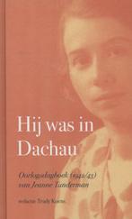 Hij was in Dachau 9789058040893 Jeanne Tundermann, Boeken, Verzenden, Zo goed als nieuw, Jeanne Tundermann