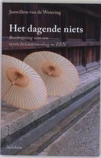 Het dagende niets 9789062710522 Janwillem van de Wetering, Boeken, Verzenden, Zo goed als nieuw, Janwillem van de Wetering