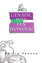 GENADE WAT EEN WONDER ! 9789050308885 Philip Yancey, Verzenden, Zo goed als nieuw, Philip Yancey
