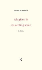 Als gij en ik als eenling staan 9789493013063, Boeken, Verzenden, Zo goed als nieuw, Emiel De Keyser