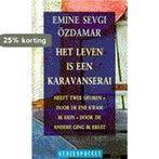 LEVEN IS EEN KARAVANSERAI 9789052261362 E.S. Ozdamar, Boeken, Verzenden, Zo goed als nieuw, E.S. Ozdamar