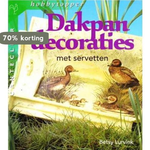 Dakpandecoraties met servetten / Cantecleer hobbytopper, Boeken, Hobby en Vrije tijd, Zo goed als nieuw, Verzenden