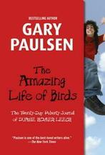 The Amazing Life of Birds by Gary Paulsen (Paperback), Gelezen, Gary Paulsen, Verzenden