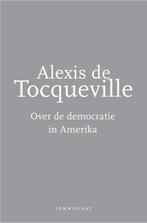 Over de democratie in Amerika 9789047703518, Verzenden, Zo goed als nieuw, Alexis de Tocqueville