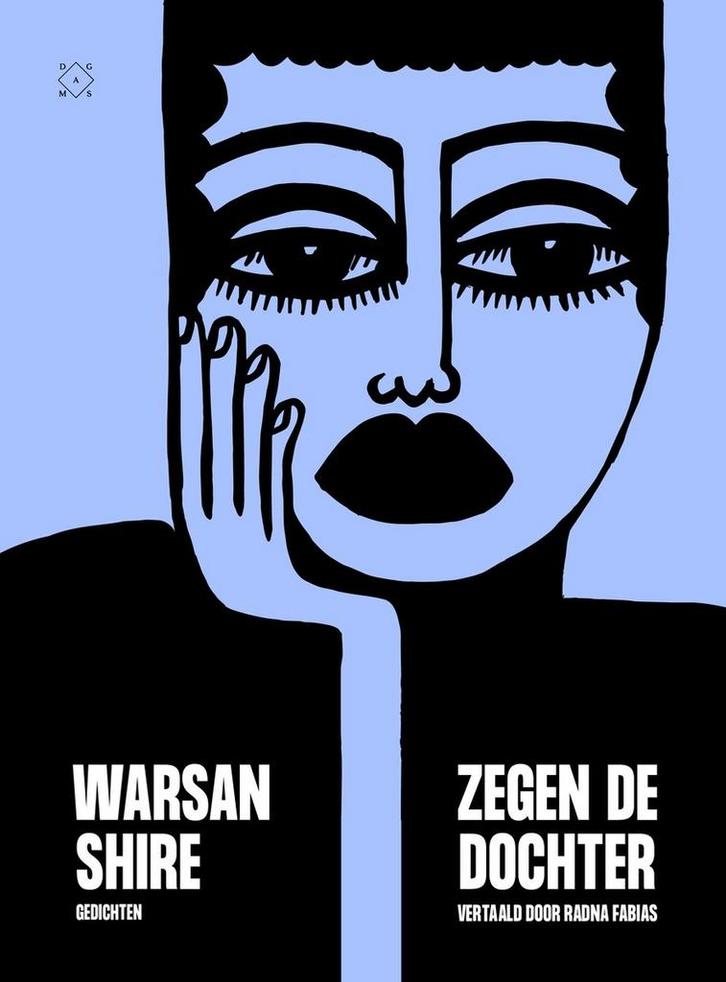 Zegen de dochter 9789493248182 Warsan Shire, Boeken, Gedichten en Poëzie, Zo goed als nieuw, Verzenden