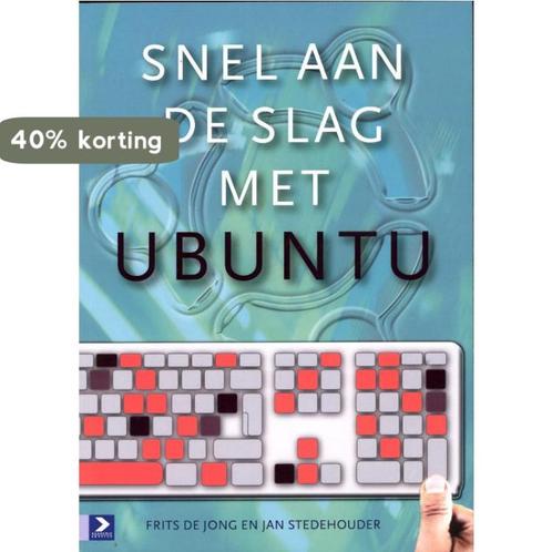 Snel aan de slag met Ubuntu 9789012582766 Frits de Jong, Boeken, Informatica en Computer, Zo goed als nieuw, Verzenden