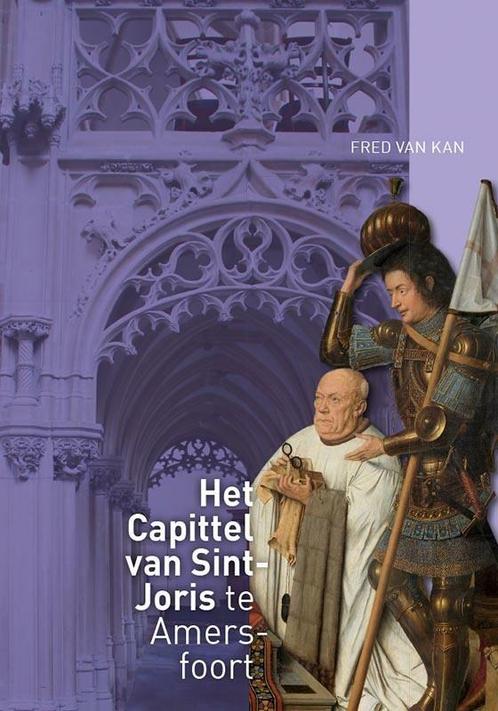 Het Capittel van Sint-Joris te Amersfoort 9789087047436, Boeken, Geschiedenis | Stad en Regio, Gelezen, Verzenden
