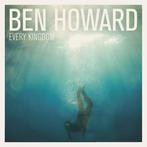 Ben Howard - Every Kingdom - CD, Cd's en Dvd's, Verzenden, Nieuw in verpakking