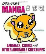 Drawing Manga Animals, Chibis, and Other Adorable Creatu..., Gelezen, Verzenden