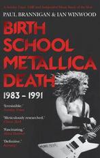 Birth, school, Metallica, death. 1983-1991 by Ian Winwood, Boeken, Verzenden, Gelezen, Ian Winwood, Paul Brannigan