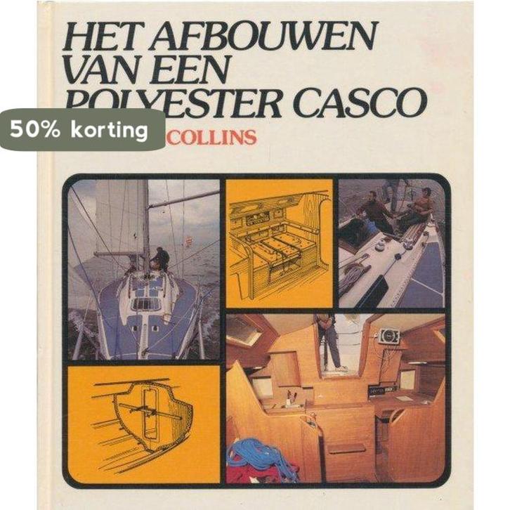 Afbouwen van een polyester casco 9789060452530, Boeken, Hobby en Vrije tijd, Gelezen, Verzenden