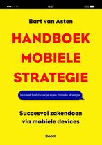 Handboek mobiele strategie 9789024406630 Bart van Asten, Boeken, Gelezen, Bart van Asten, Verzenden