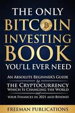 9781838267377 The Only Bitcoin Investing Book Youll Ever..., Boeken, Economie, Management en Marketing, Nieuw, Freeman Publications