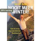 Nooit meer winter! 9789403629193 Jan van Kuijk, Boeken, Verzenden, Gelezen, Jan van Kuijk