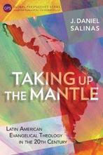 Taking Up the Mantle 9781783682065 J. Daniel Salinas, Verzenden, Zo goed als nieuw, J. Daniel Salinas