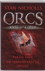 De wapens van de magie / Orcs Kwaad Bloed / 1 9789024509836, Verzenden, Zo goed als nieuw, Stan Nicholls