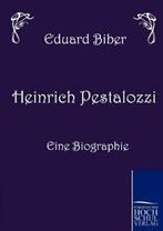 Heinrich Pestalozzi - Eine Biographie. Biber, Eduard   New., Biber, Eduard, Zo goed als nieuw, Verzenden