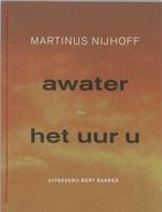 Awater Het Uur U 9789035128224 Martinus Nijhoff, Boeken, Gelezen, Martinus Nijhoff, Verzenden