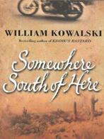 Somewhere south of here by William Kowalski (Paperback), Gelezen, William Kowalksi, Verzenden
