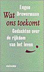 WAT ONS TOEKOMT 9789021135892 E. Drewermann, Verzenden, Gelezen, E. Drewermann